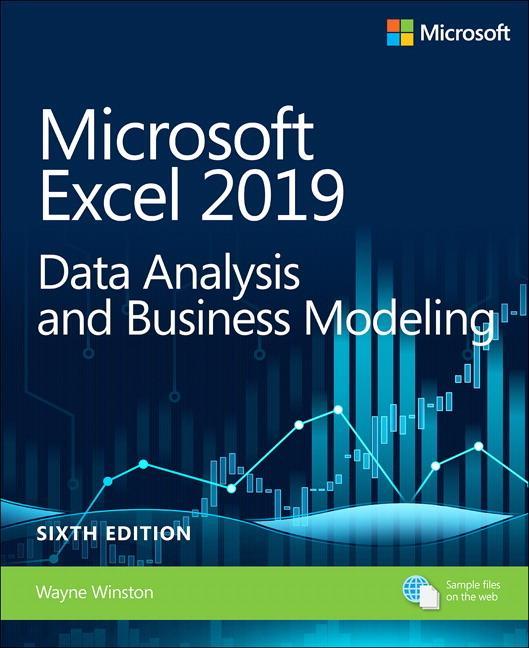 Microsoft Excel 2019 Data Analysis and Business Modeling - Wayne Winston