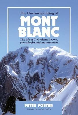 Uncrowned King of Mont Blanc - Peter Foster
