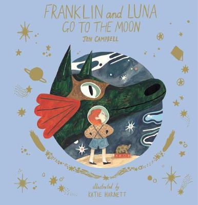 Franklin and Luna Go to the Moon - Jen Campbell