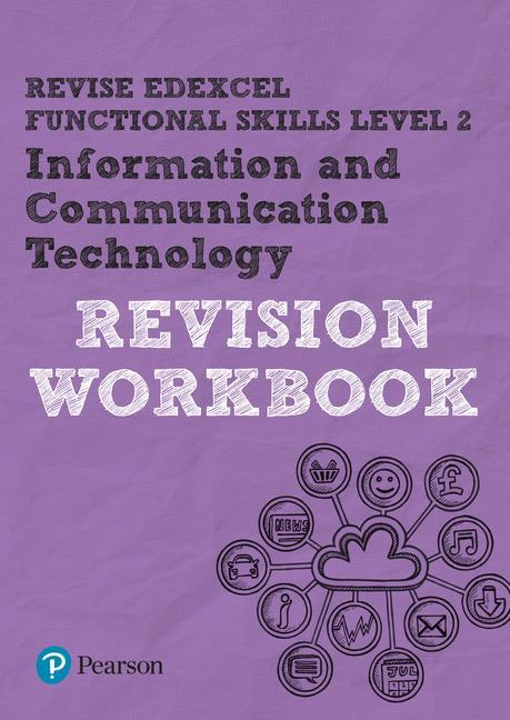 Revise Edexcel Functional Skills ICT Level 2 Workbook - Luke Dunn