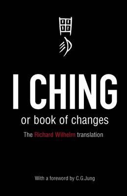 I Ching or Book of Changes - Richard Wilhelm