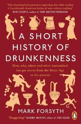 Short History of Drunkenness - Mark Forsyth