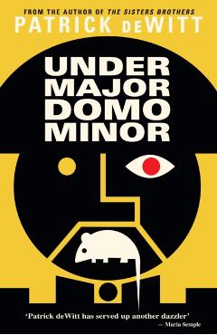 Undermajordomo Minor - Patrick deWitt