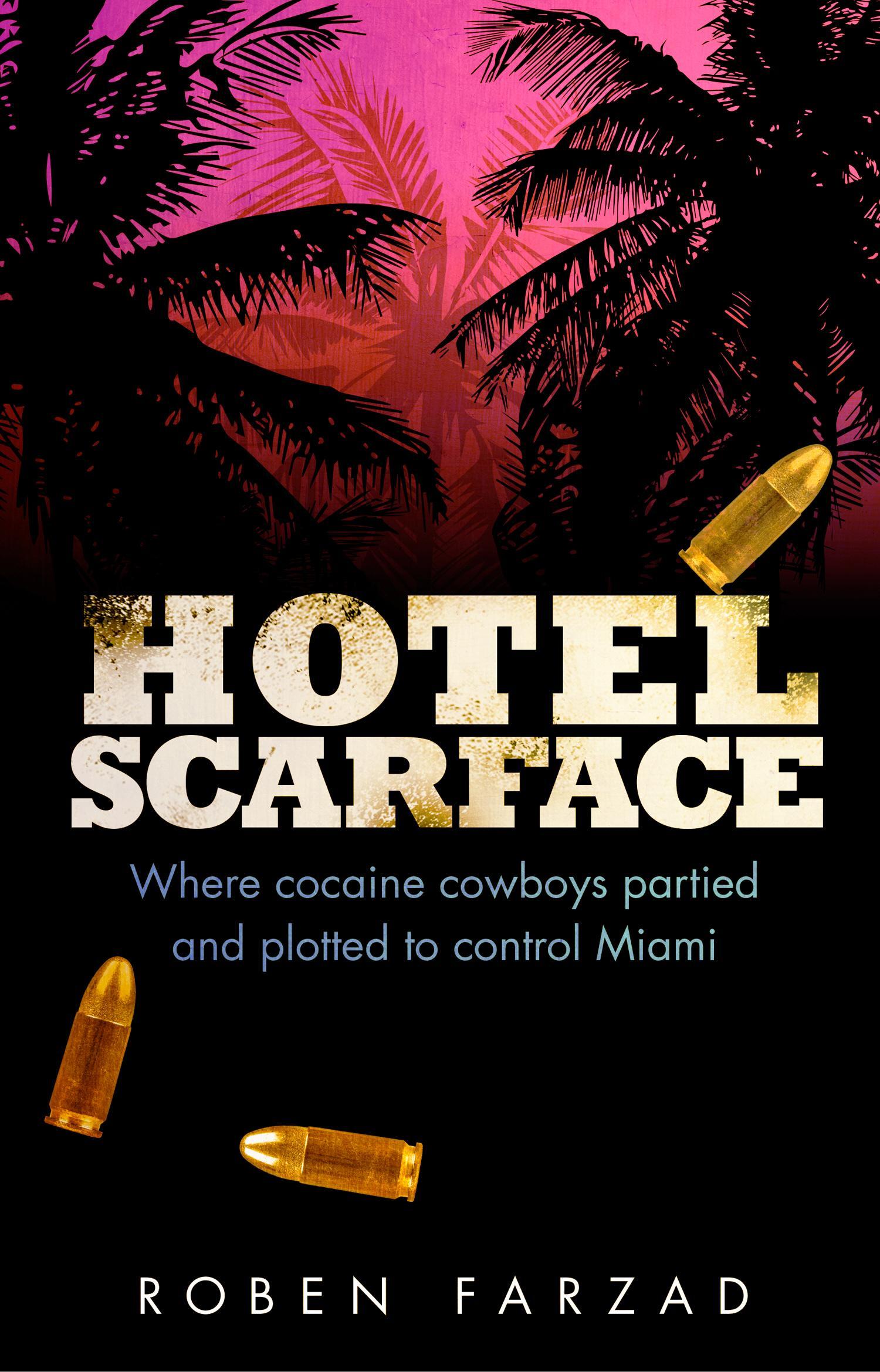 Hotel Scarface - Roben Farzad