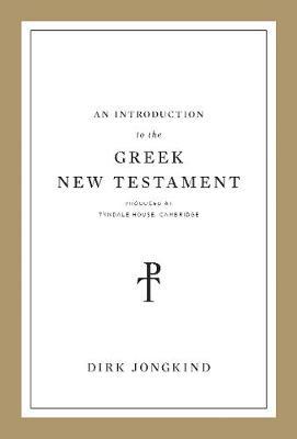 Introduction to the Greek New Testament, Produced at Tyndale - Dirk Jongkind