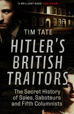Hitler's British Traitors - Tim Tate