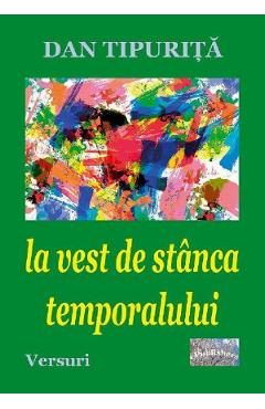 Coperta cărții 'La vest de stânca temporalului - Dan Țipuriță'