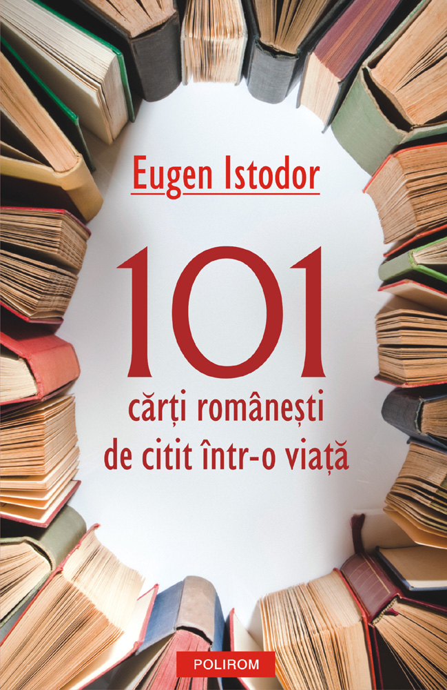 eBook 101 carti romanesti de citit intr-o viata - Eugen Istodor