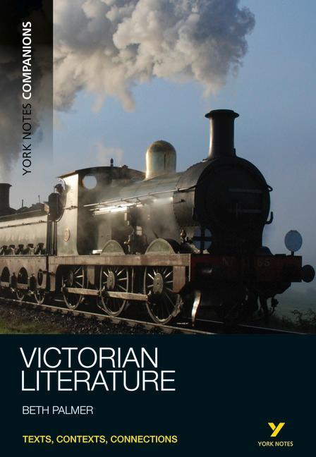 York Notes Companions: Victorian Literature - Beth Palmer