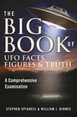 Big Book of UFO Facts, Figures & Truth - Stephen Spignesi