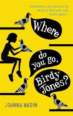 Where Do You Go, Birdy Jones? - Joanna Nadin