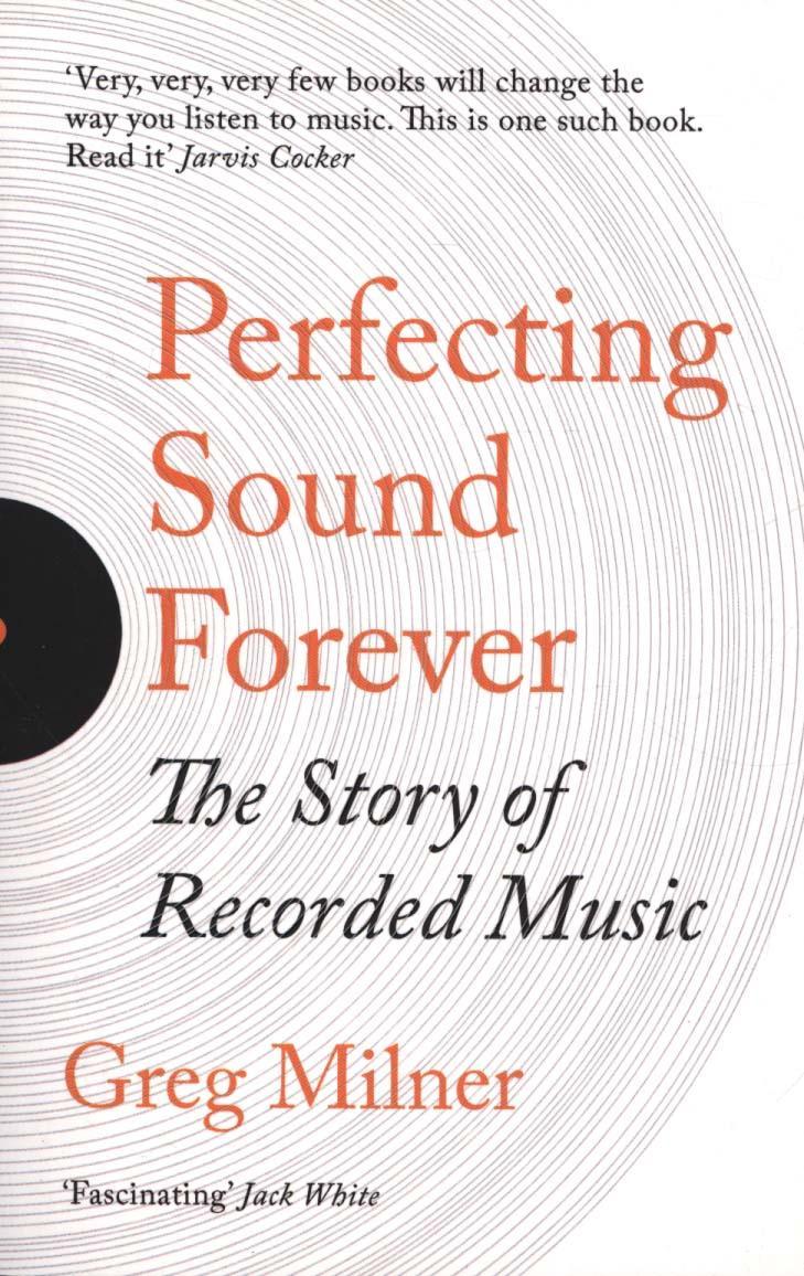 Perfecting Sound Forever - Greg Milner