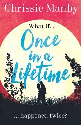 Once in a Lifetime - Chrissie Manby