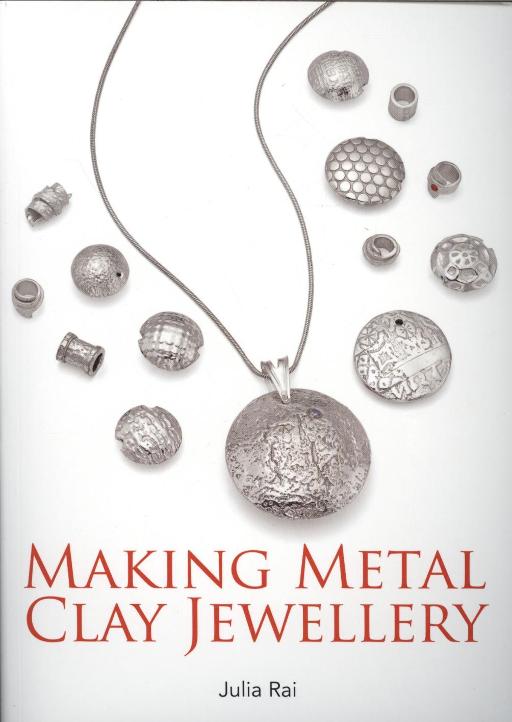 Making Metal Clay Jewellery - Julia Rai
