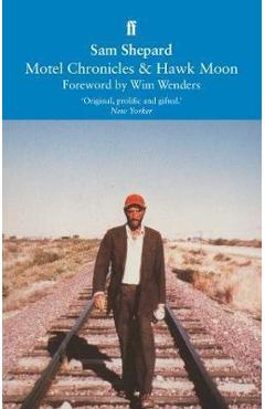 Poza produsului Motel Chronicles & Hawk Moon - Sam Shepard