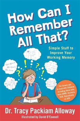 How Can I Remember All That? - Tracy Packiam Alloway