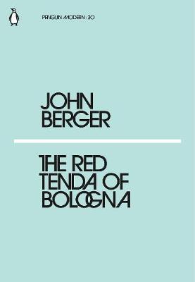 Red Tenda of Bologna - John Berger
