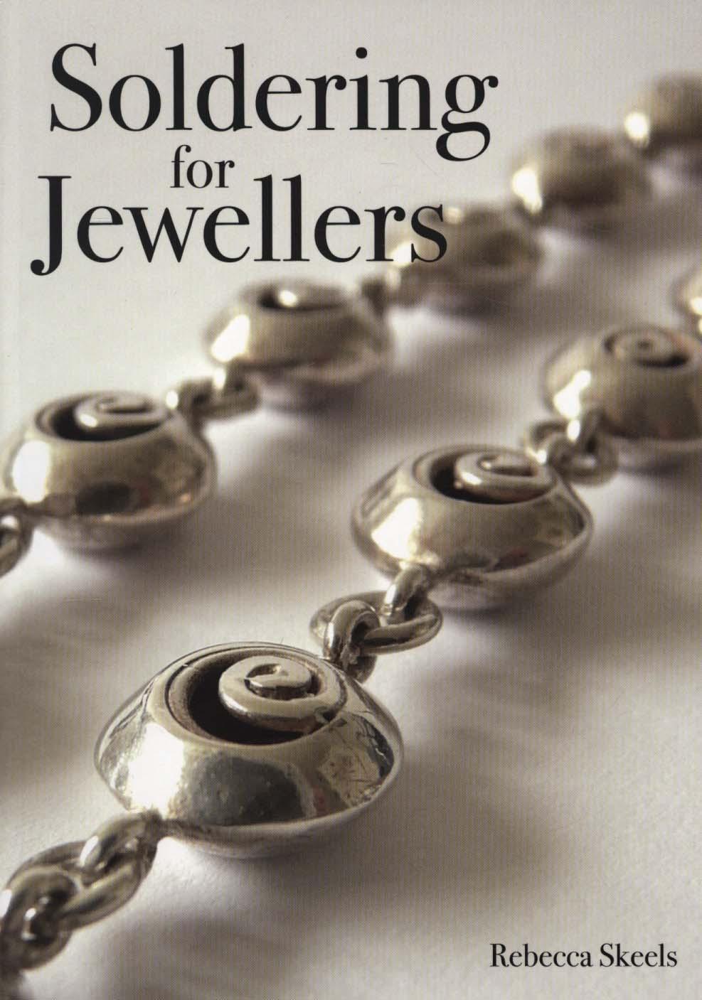Soldering for Jewellers - Rebecca Skeels