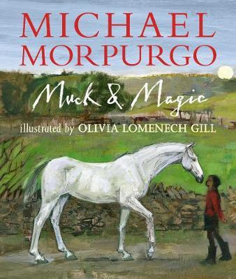 Muck and Magic - Michael Morpurgo