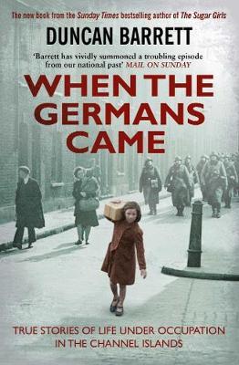 When the Germans Came - Duncan Barrett