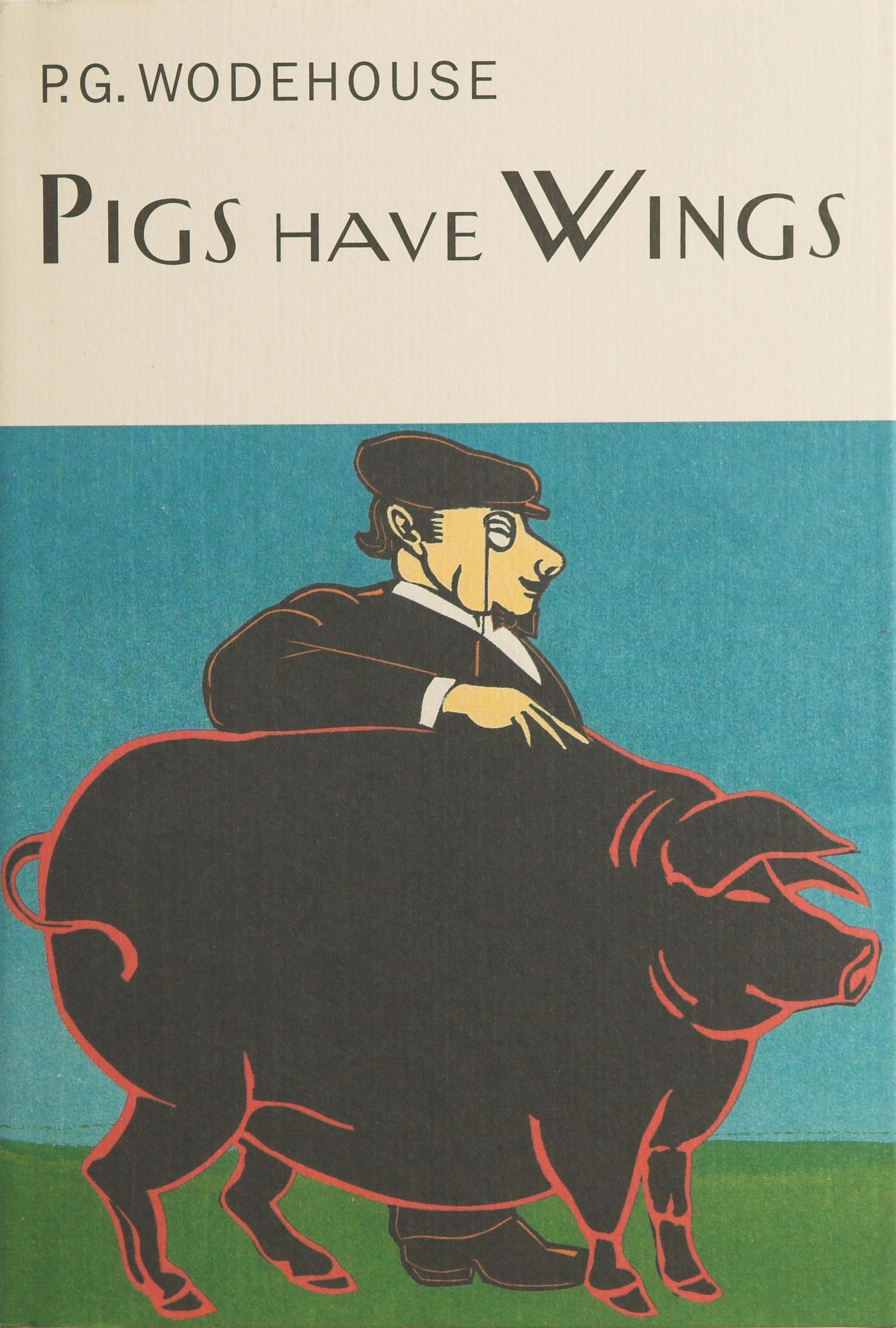 Pigs Have Wings - P.G. Wodehouse
