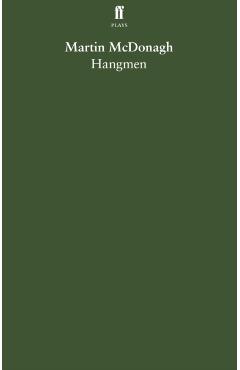 Hangmen - Martin McDonagh