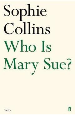 Coperta cărții 'Who Is Mary Sue? - Sophie Collins'