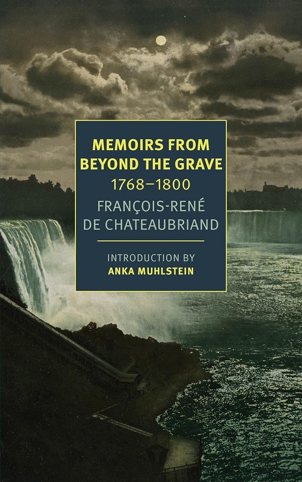 Memoirs From Beyond The Grave: 1768-1800 - Francois-Rene Chateaubriand