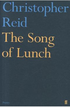 Poza produsului Song of Lunch - Christopher Reid