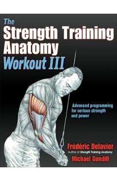 Poza produsului Strength Training Anatomy Workout III - Frederic Delavier