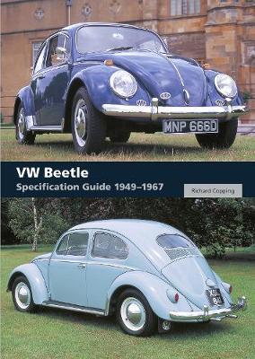 VW Beetle Specification Guide 1949-1967 - Richard Copping