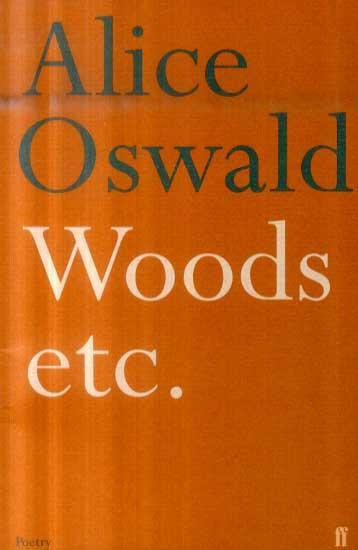 Woods etc. - Alice Oswald