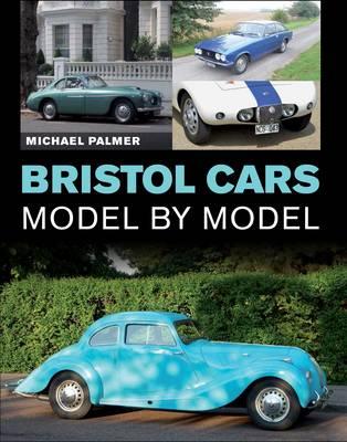 Bristol Cars Model by Model - Michael Palmer