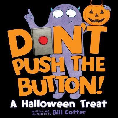 Don't Push the Button! A Halloween Treat - Bill Cotter