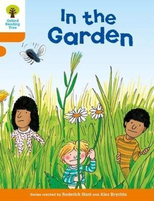 Oxford Reading Tree: Level 6: Stories: In the Garden - Roderick Hunt