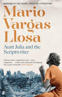 Aunt Julia and the Scriptwriter - Mario Vargas Llosa
