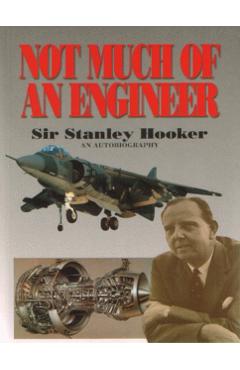 Not Much of an Engineer - Stanley Hooker