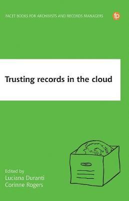 Trusting Records in the Cloud - Luciana Duranti