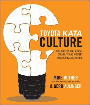 Toyota Kata Culture: Building Organizational Capability and -  Rother
