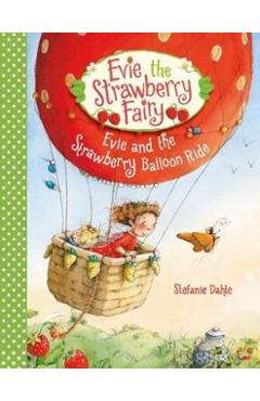 Evie and the Strawberry Balloon Ride - Stefanie Dahle