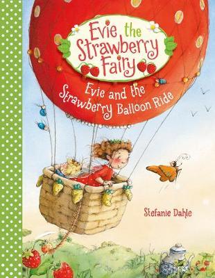 Evie and the Strawberry Balloon Ride - Stefanie Dahle