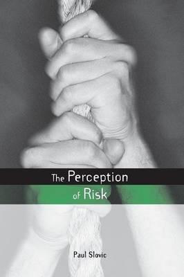 Perception of Risk - Paul Slovik