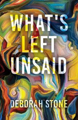 What's Left Unsaid - Deborah Stone
