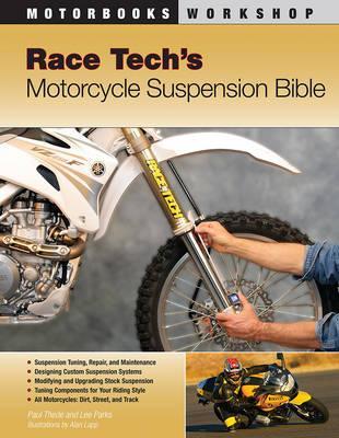 Race Tech's Motorcycle Suspension Bible - Paul Thede