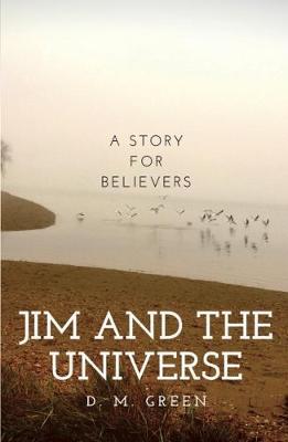 Jim and the universe - D M Green