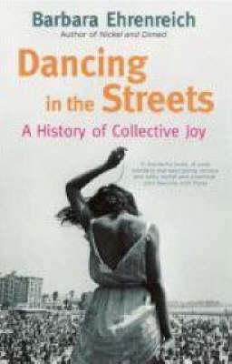 Dancing In The Streets - Barbara Ehrenreich