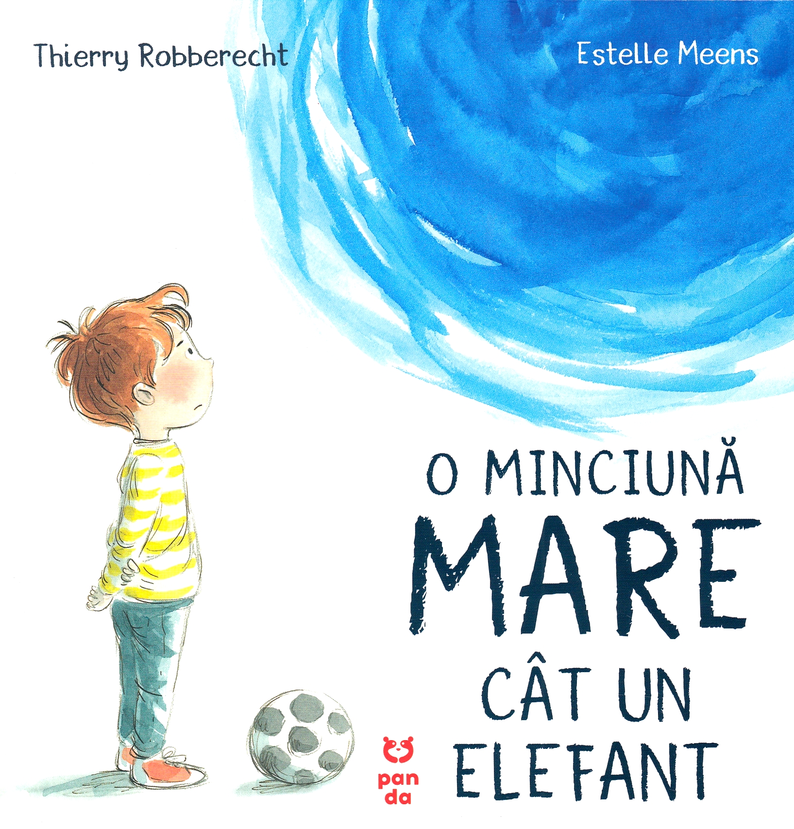 O minciuna mare cat un elefant - Thierry Robberecht, Estelle Meens