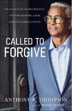 Coperta cărții 'Called to Forgive - Anthony B Thompson'