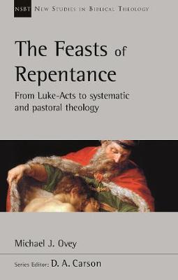Feasts of Repentance - Michael J Ovey