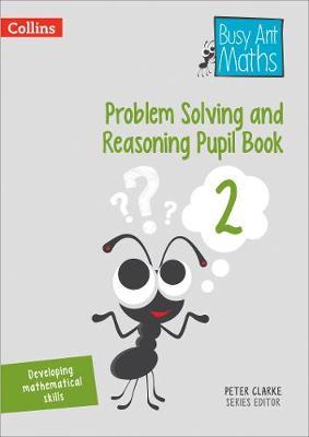 Problem Solving and Reasoning Pupil Book 2 -  